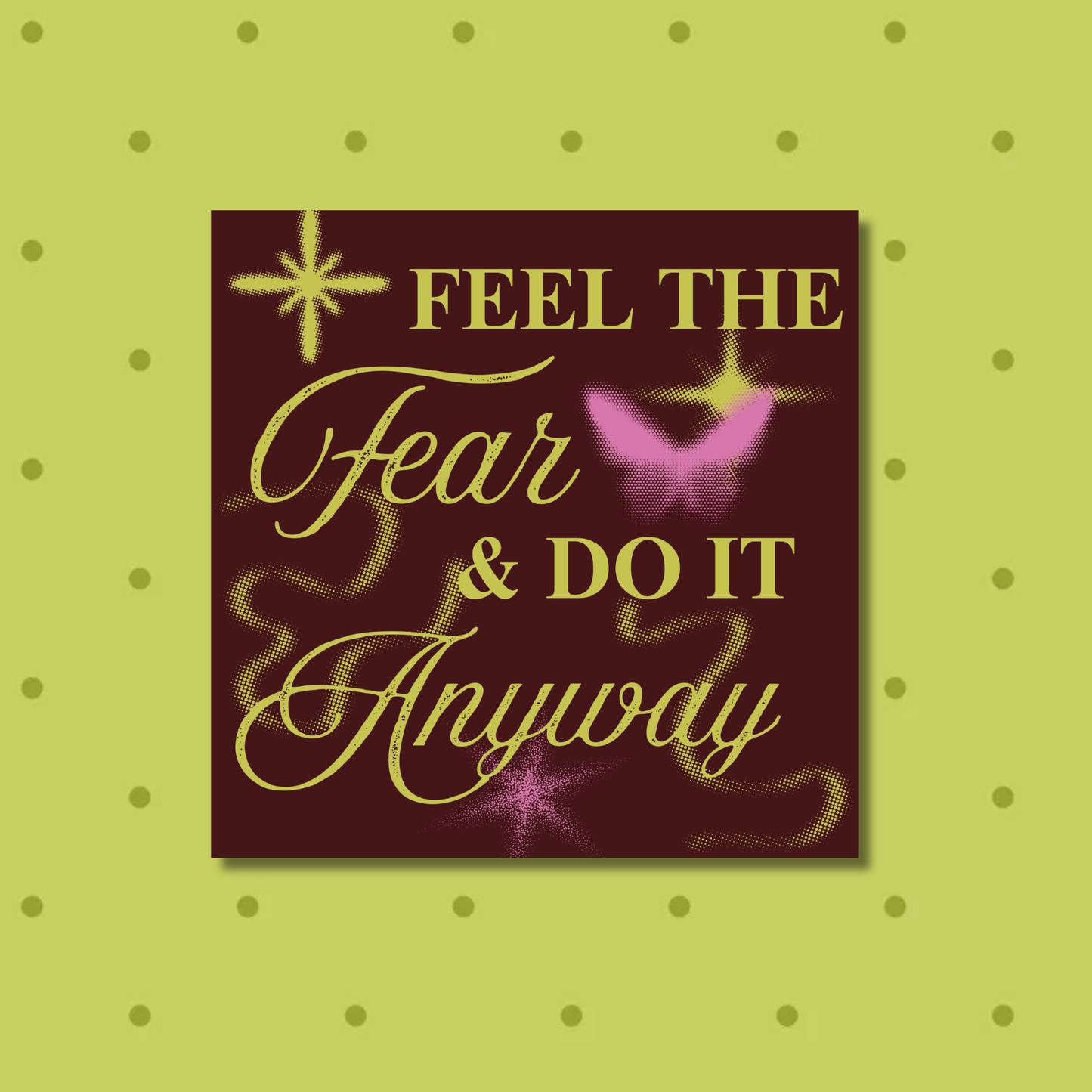 Feel The Fear And Do It Anyway Sticker | Matte Laminated Vinyl