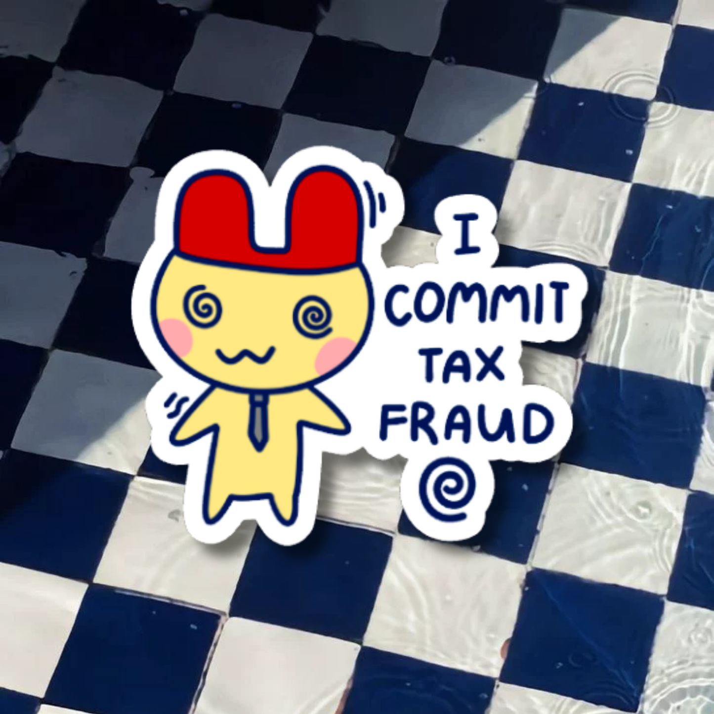 I Commit Tax Fraud Sticker | Matte Laminated Vinyl