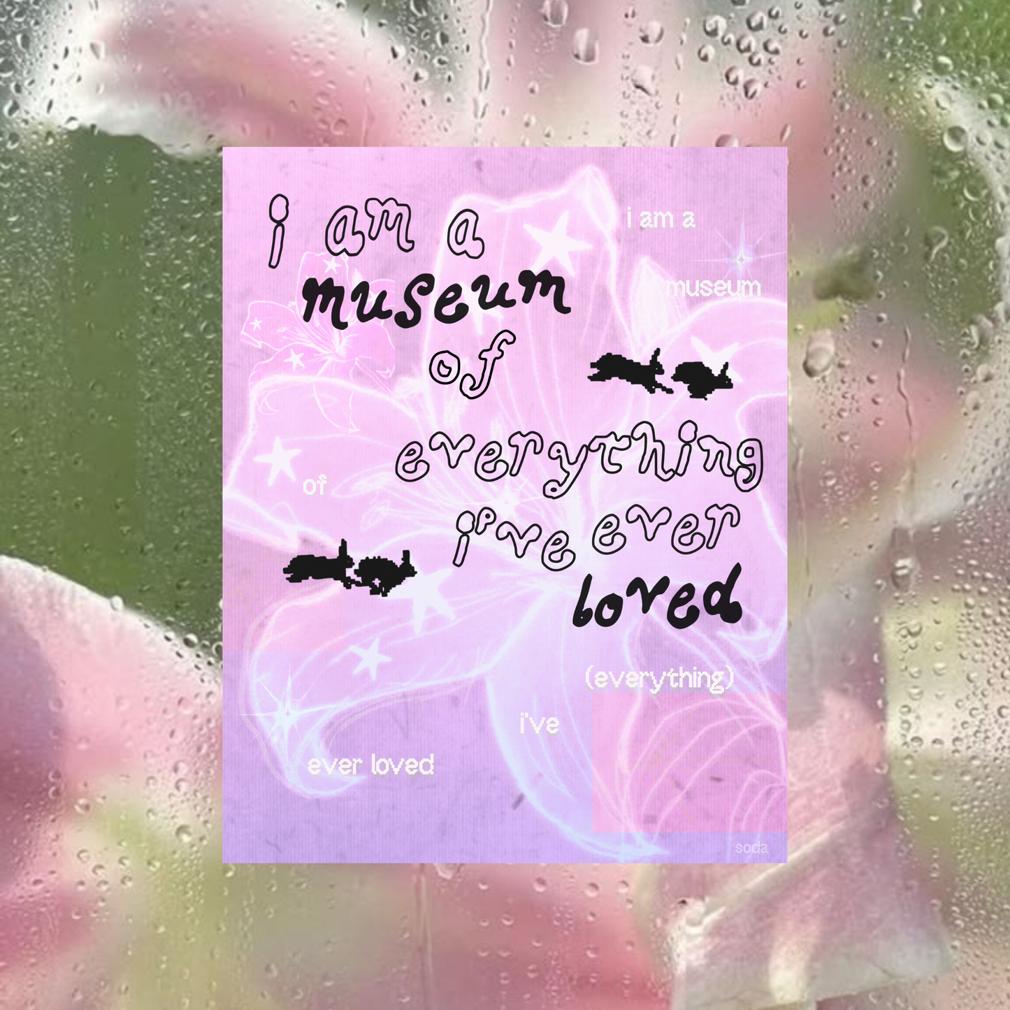 I Am A Museum Of Everything Ive Ever Loved Print | Satin Cardstock
