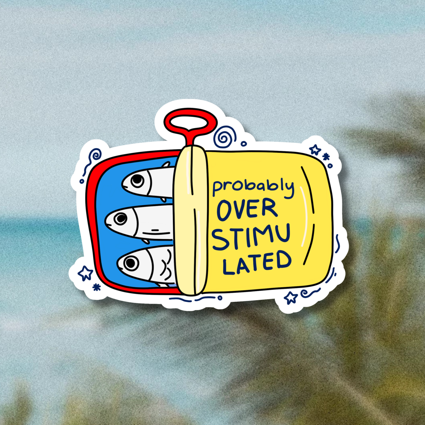 Overstimulated Sardines Stickers | Matte Laminated Vinyl