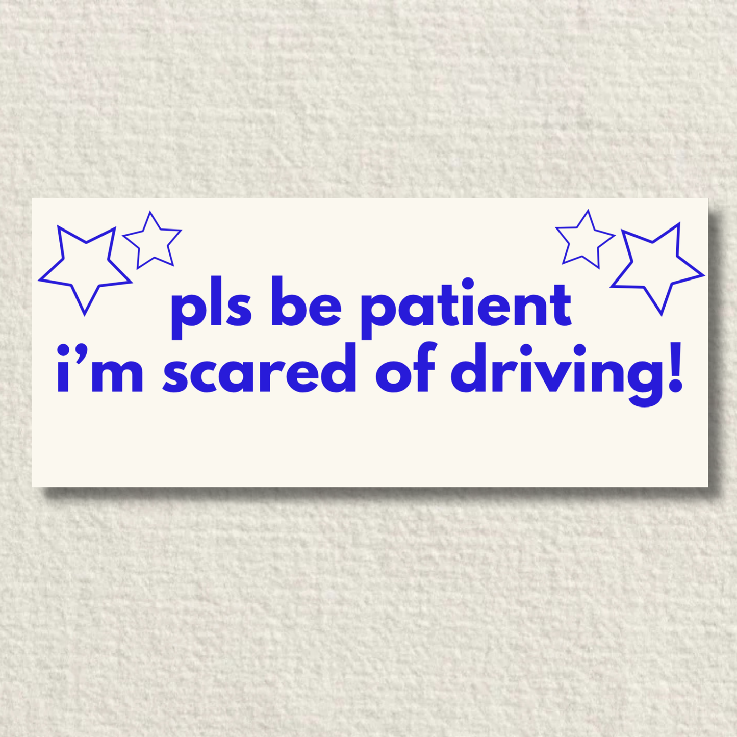 Pls Be Patient Bumper Sticker | Matte Laminated Vinyl