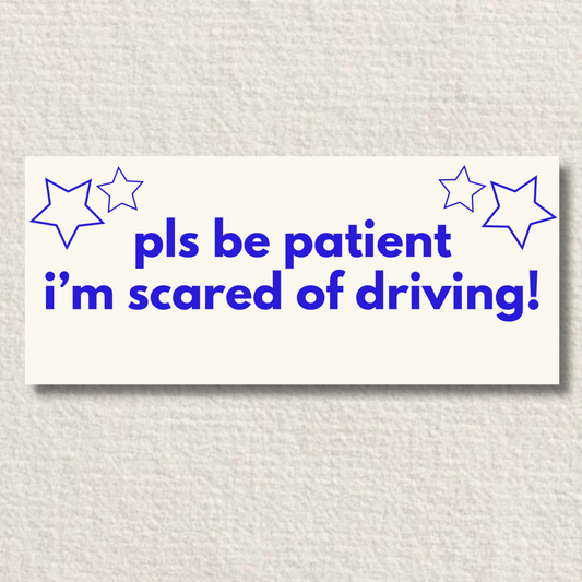 Pls Be Patient Bumper Sticker | Matte Laminated Vinyl