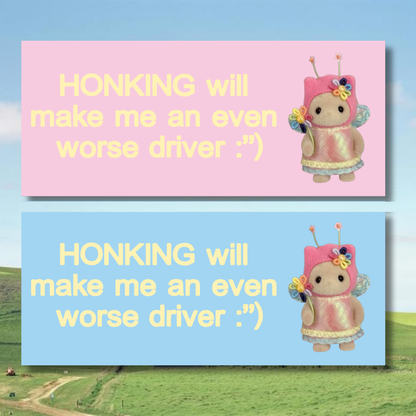 Honking Will Make Me A Worse Driver Bumper Sticker | Matte Laminated Vinyl