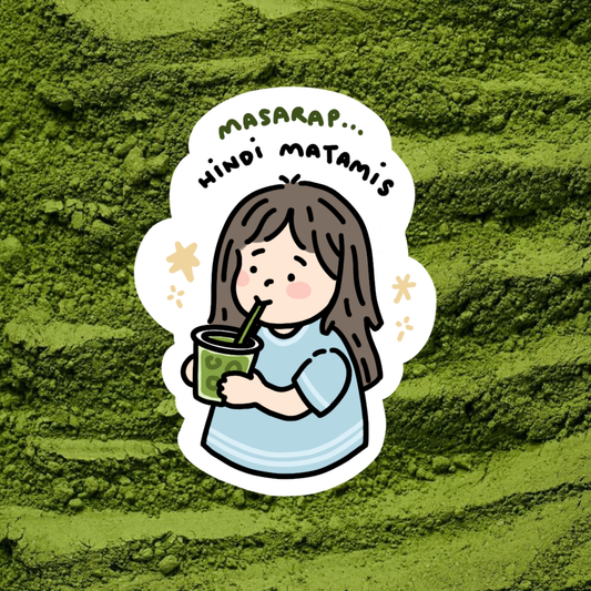 Masarap.. Hindi Matamis Matcha Sticker | Matte Laminated Vinyl